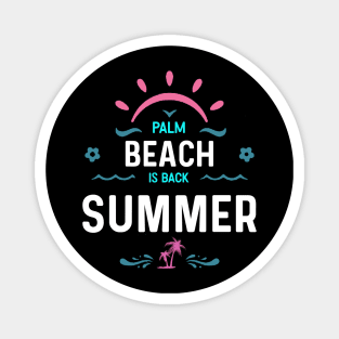 Palm beach is back summer Magnet